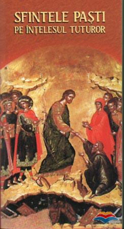 Sfintele Pasti pe intelesul tuturor