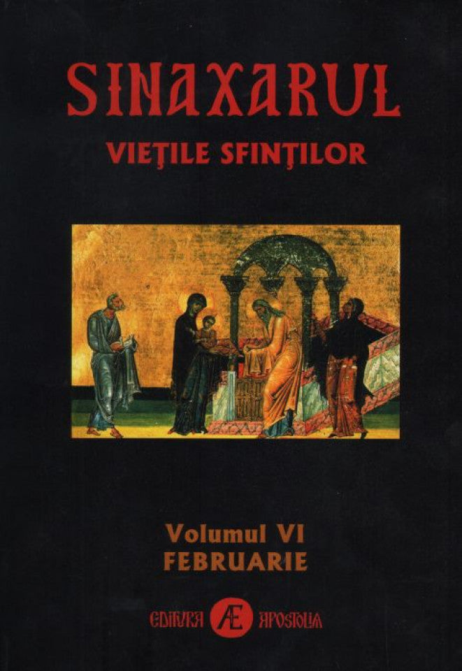 Sinaxarul Vieţile Sfintilor Volumul VI: Februarie