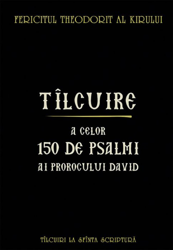 Tîlcuire a celor 150 de psalmi ai Prorocului Împărat David