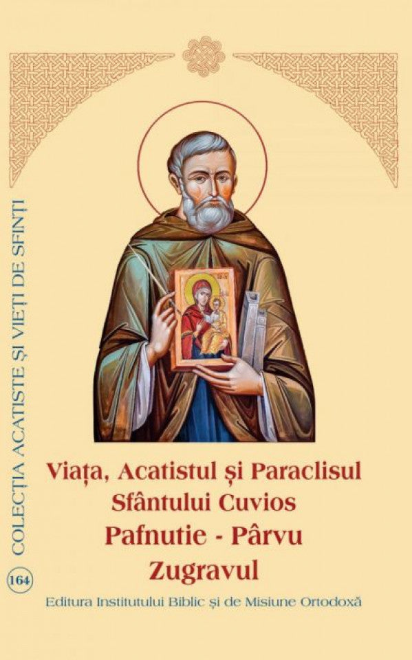 Viaţa, Acatistul şi Paraclisul Sfântului Cuvios Pafnutie - Pârvu Zugravul