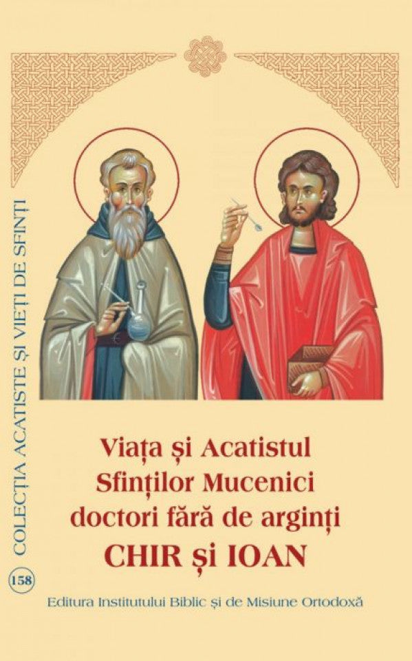 Viaţa si Acatistul Sfinţilor Mucenici doctori fără de arginţi Chir şi Ioan