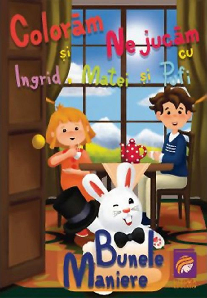 Colorăm şi ne jucăm cu Ingrid, Matei şi Pufi. Bunele maniere