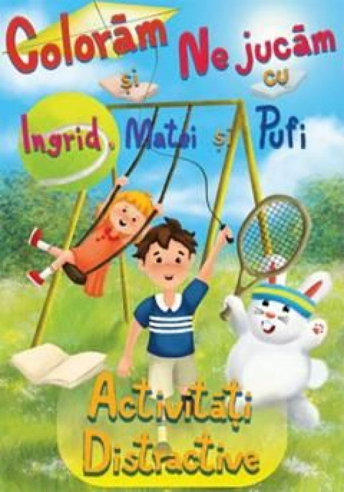 Colorăm și ne jucăm cu Ingrid, Matei și Pufi. (volumul 2). Activități distractive