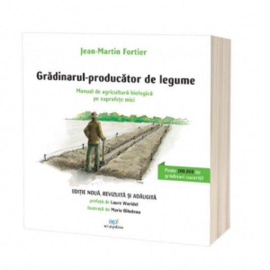 Grădinarul – producător de legume: Manual de agricultură biologică pe suprafețe mici