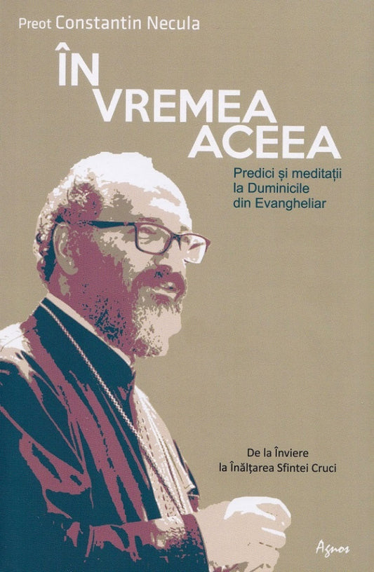 În vremea aceea. Predici și meditații la Duminicile din Evangheliar