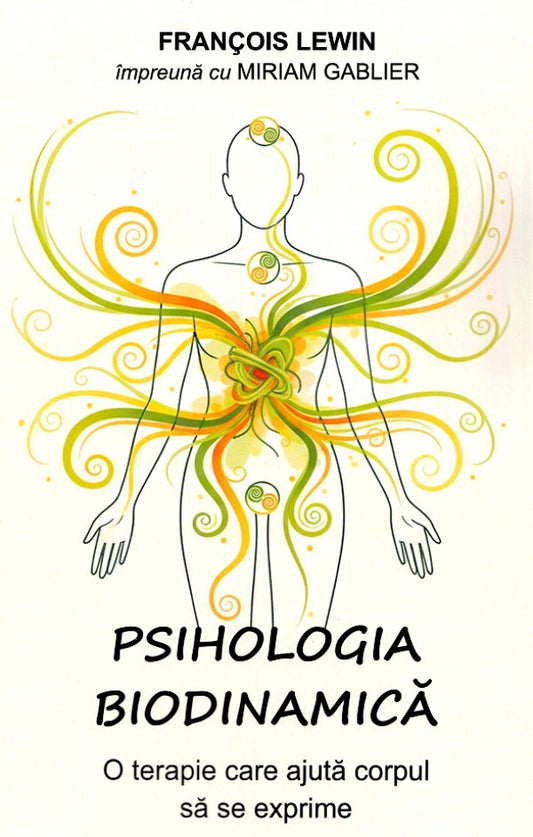 Psihologia biodinamică. O terapie care ajută corpul să se exprime