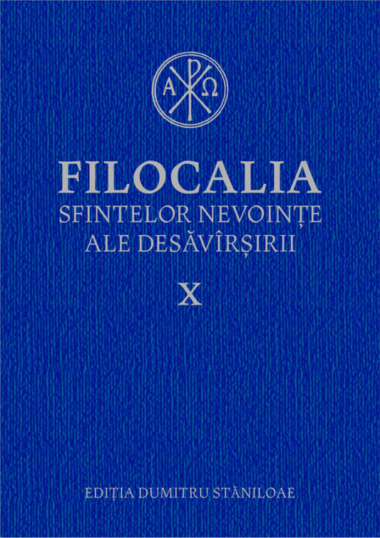 Filocalia sfintelor nevoinţe ale desăvârşirii - Humanitas -Vol. 10 (ediţia cartonată)