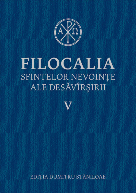 Filocalia sfintelor nevoinţe ale desăvârşirii - Humanitas -Vol. 5 (ediţia cartonată)