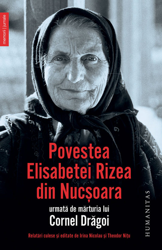 Povestea Elisabetei Rizea din Nucșoara urmată de mărturia lui Cornel Drăgoi