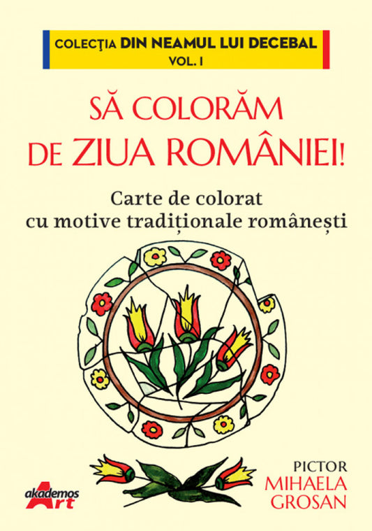 Să colorăm de ziua României. Carte de colorat