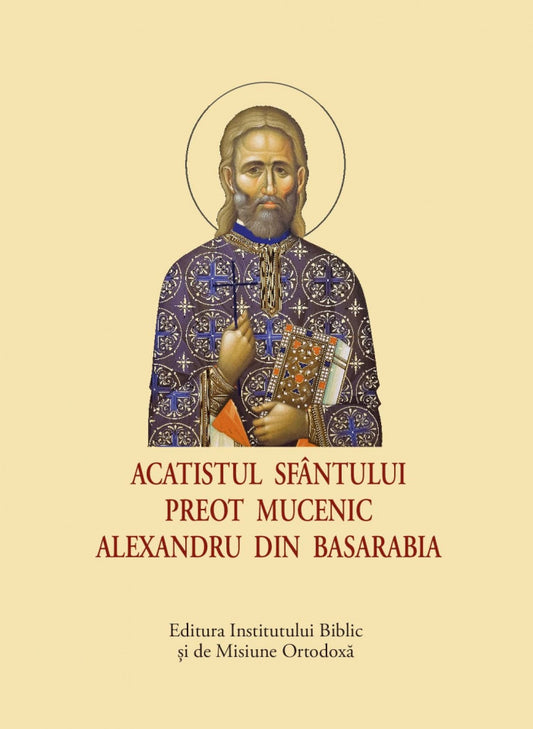 Acatistul Sfântului Preot Mucenic Alexandru din Basarabia – format mic