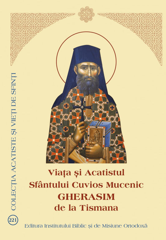 Viața și Acatistul Sfântului Cuvios Mucenic Gherasim de la Tismana
