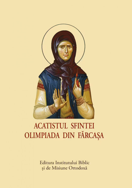 Acatistul Sfintei Olimpiada din Fărcașa – format mic