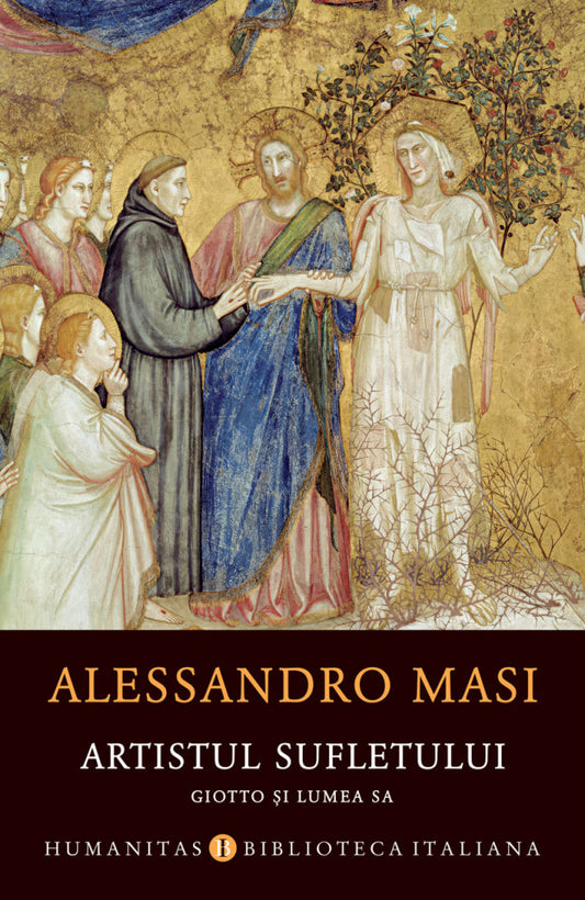 Artistul sufletului. Giotto și lumea sa