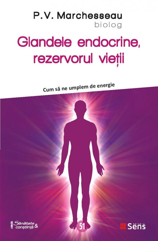 Glandele endocrine, rezervorul vieții. Cum să ne umplem de energie
