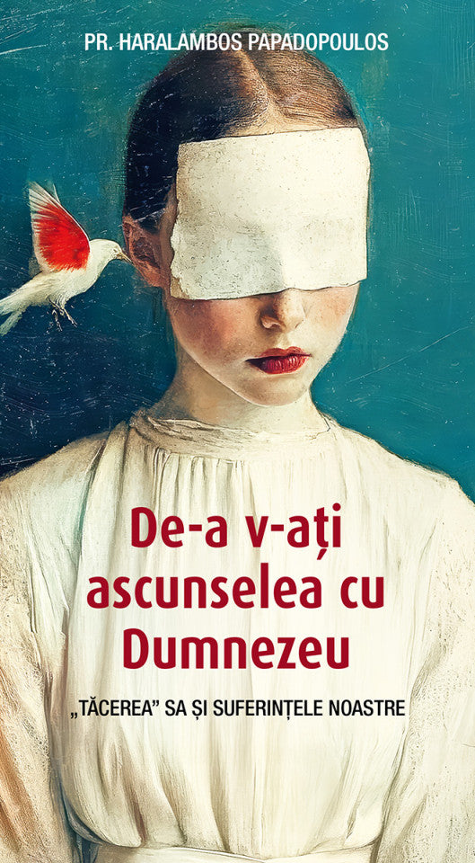 De‑a v‑ați ascunselea cu Dumnezeu. „Tăcerea” Sa și suferințele noastre