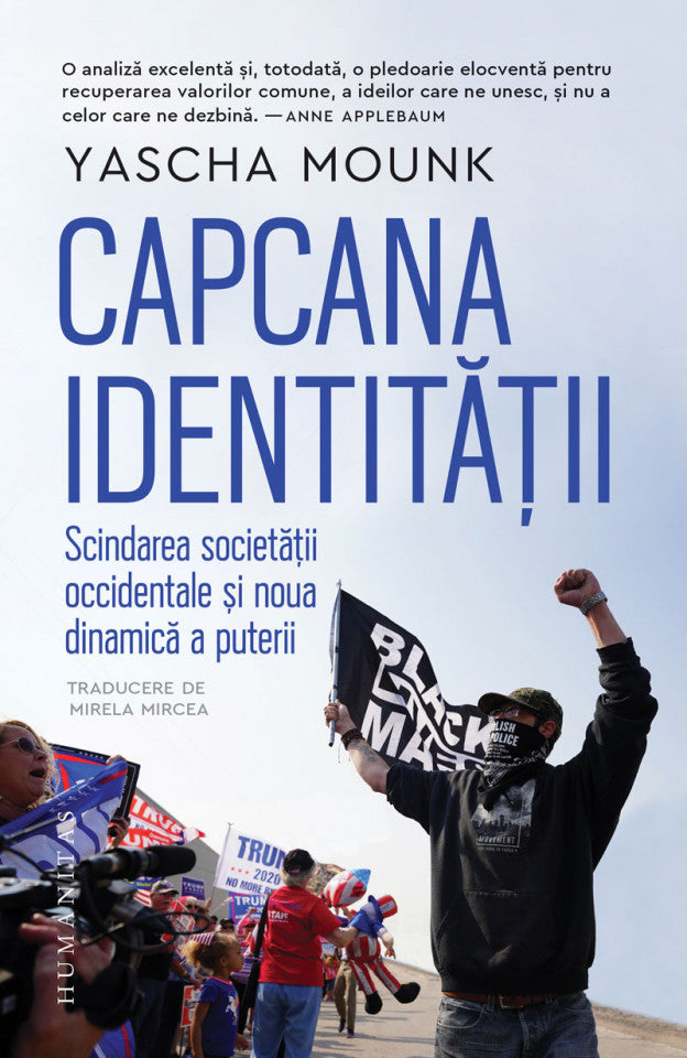 Capcana identității. Scindarea societății occidentale și noua dinamică a puterii