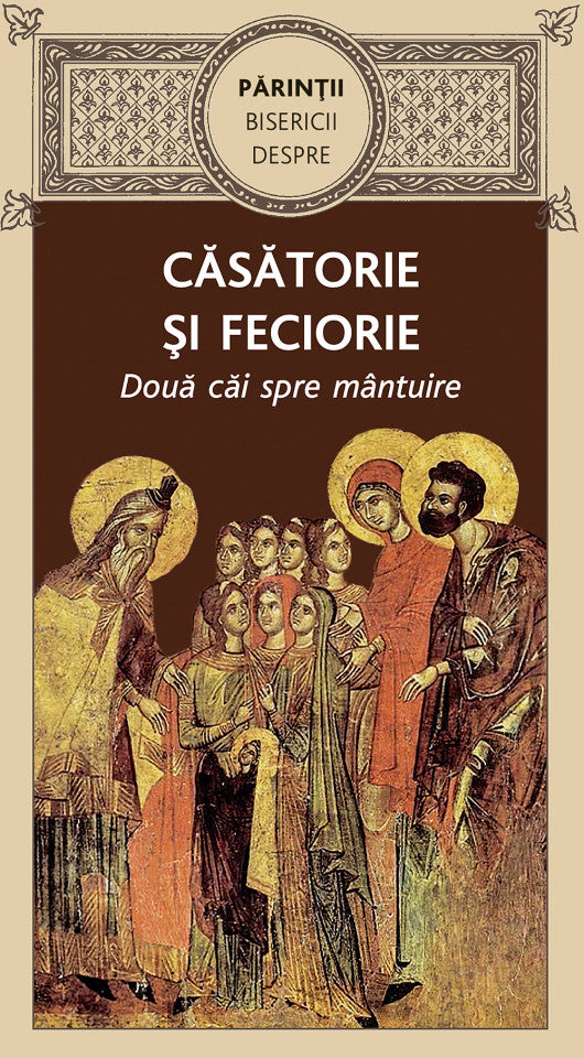 Părinţii Bisericii despre căsătorie șI feciorie. Două căi spre mântuire