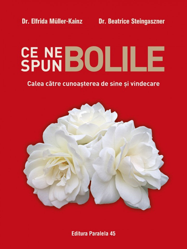 Ce ne spun bolile. Calea către cunoașterea de sine și vindecare