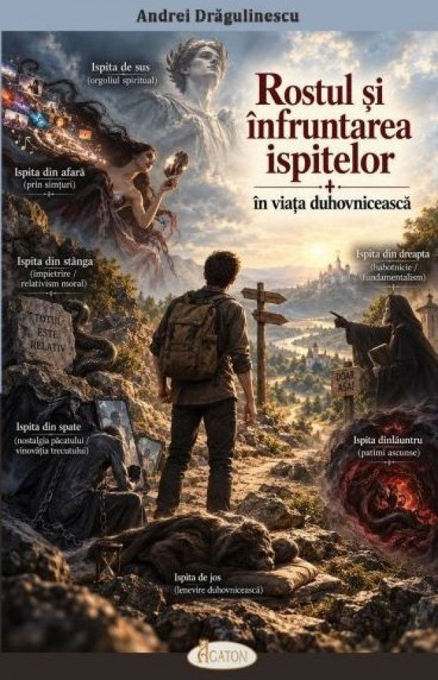 Rostul și înfruntarea ispitelor în viața duhovnicească