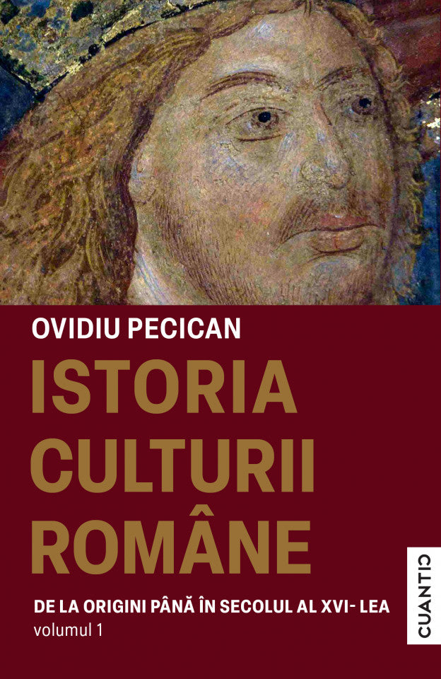 Istoria culturii române. Vol. 1 - De la origini până în secolul al XVI-lea