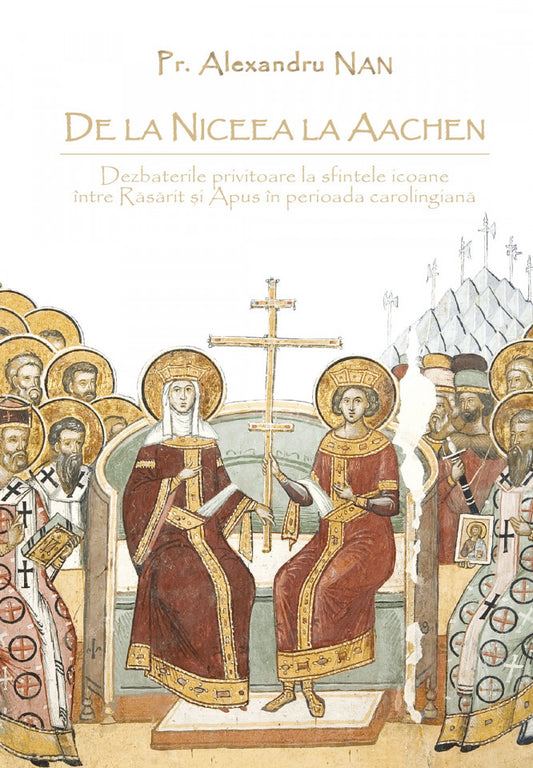 De la Niceea la Aachen