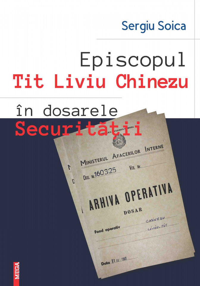 Episcopul Tit Liviu Chinezu în dosarele Securității