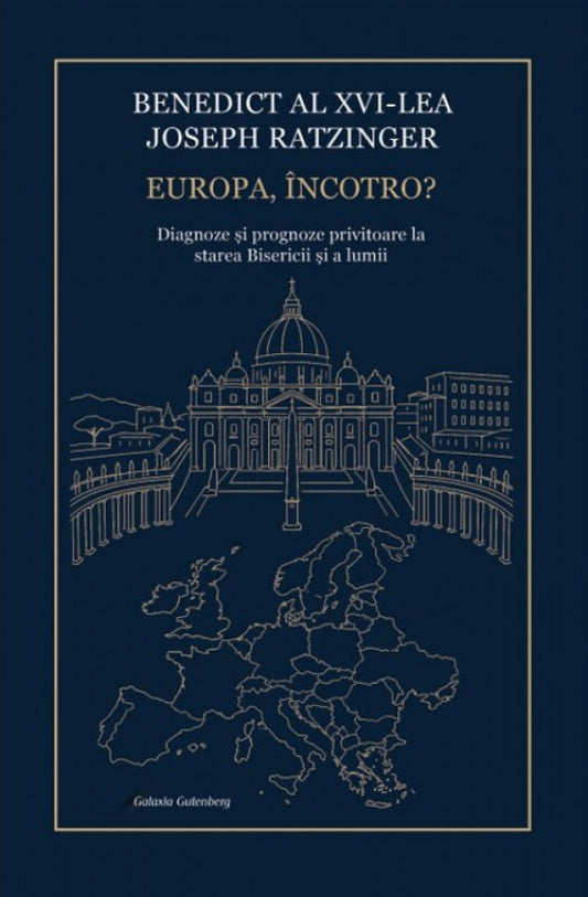 Europa, încotro? Diagnoze și prognoze privitoare la starea Bisericii și a Lumii