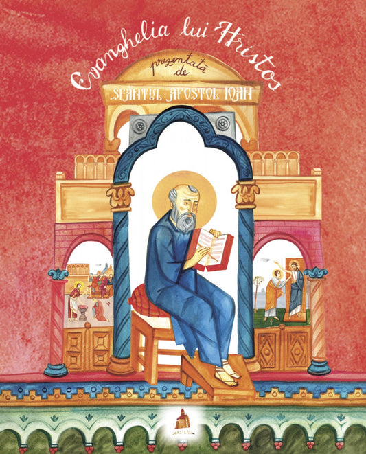 Evanghelia lui Hristos prezentată de Sfântul Apostol Ioan