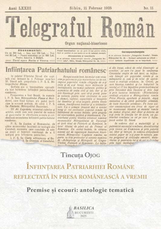 Înființarea Patriarhiei Române reflectată în presa românească a vremii