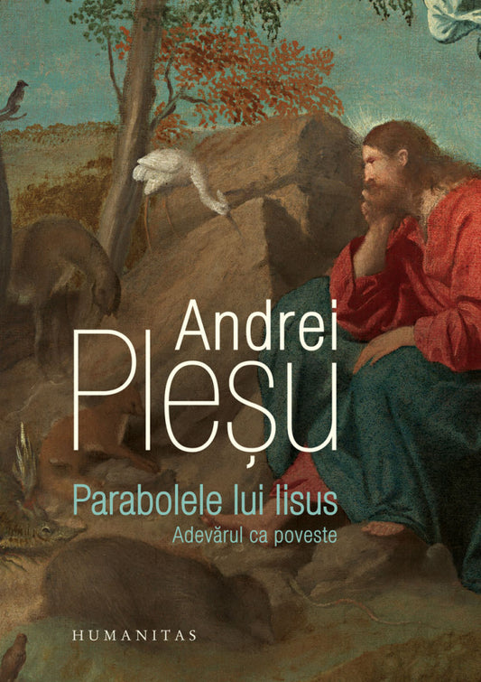 Parabolele lui Iisus. Parabolele lui Iisus. Adevărul  ca poveste