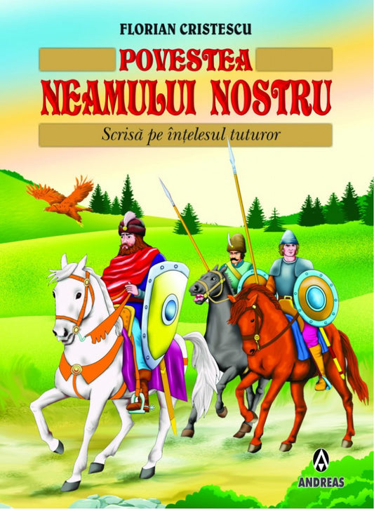 Povestea neamului nostru scrisă pe înțelesul tuturor