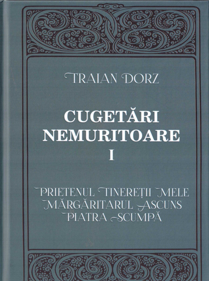 Cugetări nemuritoare. Vol. I - Prietenul tinereții mele. Mărgăritarul ascuns. Piatra scumpă