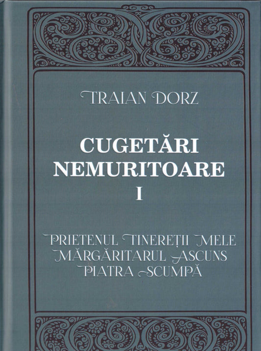 Cugetări nemuritoare. Vol. I - Prietenul tinereții mele. Mărgăritarul ascuns. Piatra scumpă