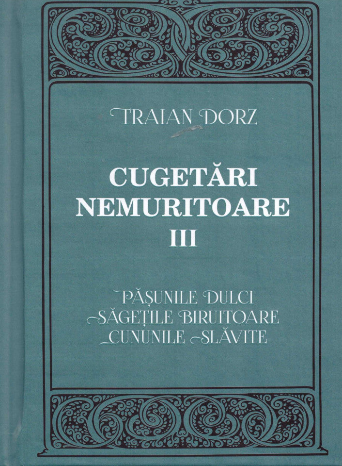 Cugetări nemuritoare. Vol. III - Pășunile dulci. Săgețile biruitoare. Cununile slăvite