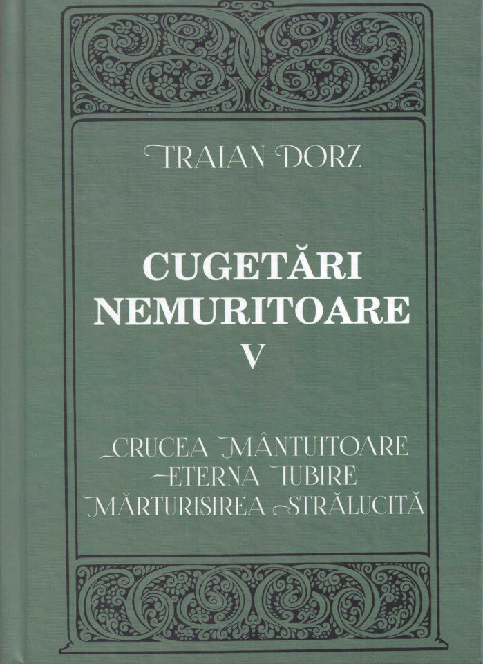 Cugetări nemuritoare. Vol. V. Crucea mântuitoare. Eterna iubire. Mărturisirea strălucită