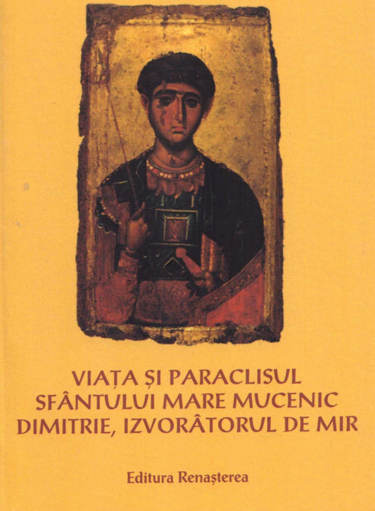 Viața și Paraclisul Sfântului Mare Mucenic Dimitrie, Izvorâtorul de Mir