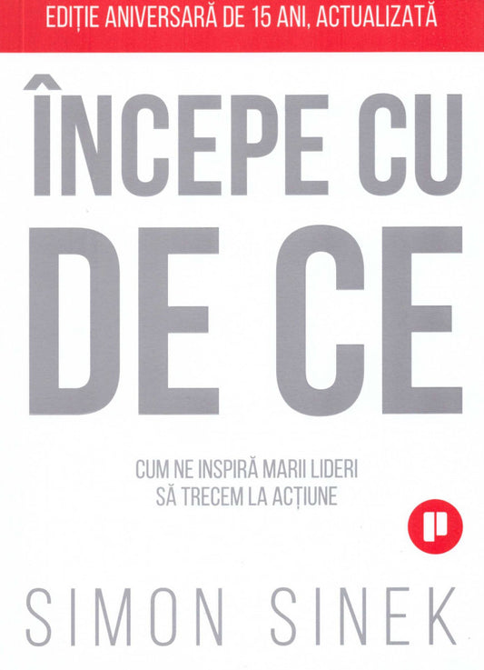 Începe cu de ce. Ediția II 2025 - Cum ne inspiră marii lideri să trecem la acțiune