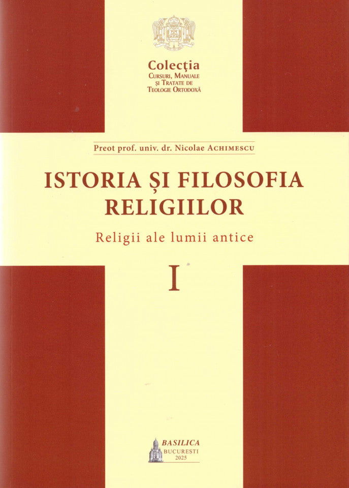 Istoria și filosofia religiilor. Religiile ale lumii antice Vol. I