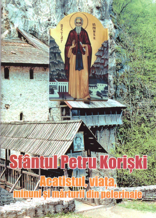 Sfântul Petru Korișki. Acatistul, viața, minuni și mărturii din pelerinaje