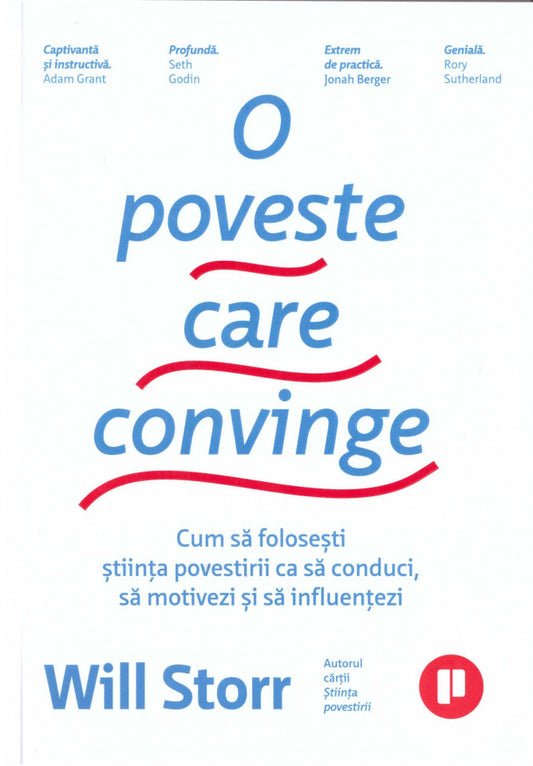 O poveste care convinge. Cum să folosești știința povestirii ca să conduci, să motivezi și să influențezi