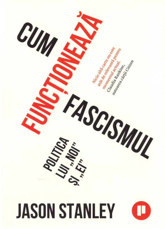 Cum funcționează fascismul. Politica lui „noi” și „ei”