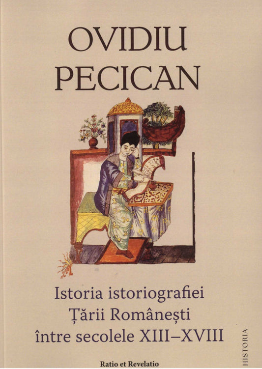 Istoria istoriografiei Ţării Româneşti între secolele XIII – XVIII