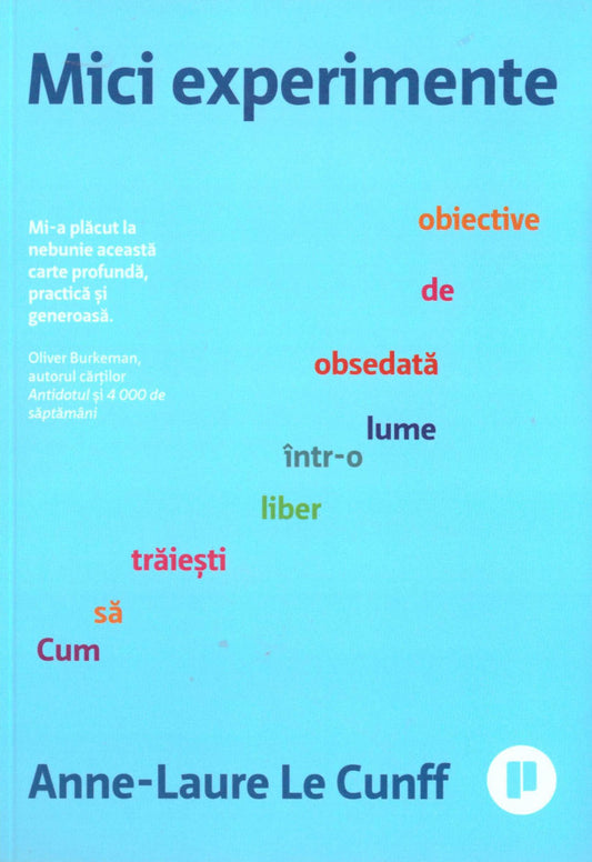Mici experimente. Cum să trăiești liber într-o lume obsedată de obiective