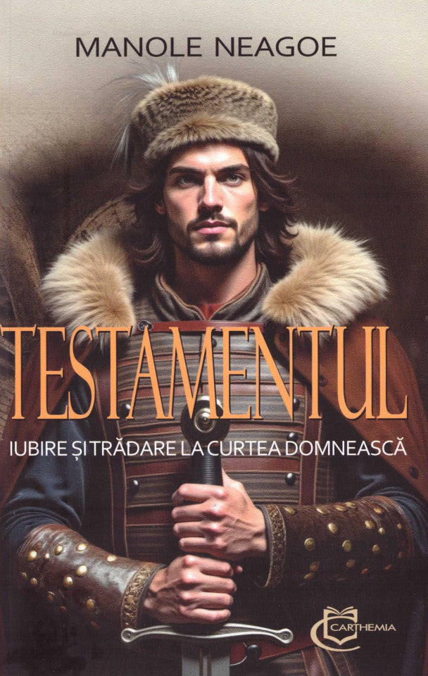 Testamentul. Iubire și trădare la curtea domnească