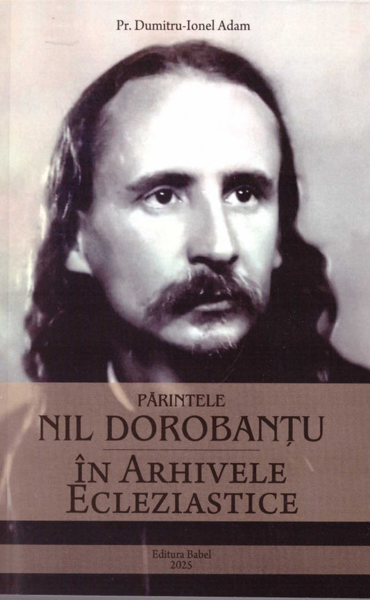 Părintele Nil Dorobanțu în arhivele Ecleziastice