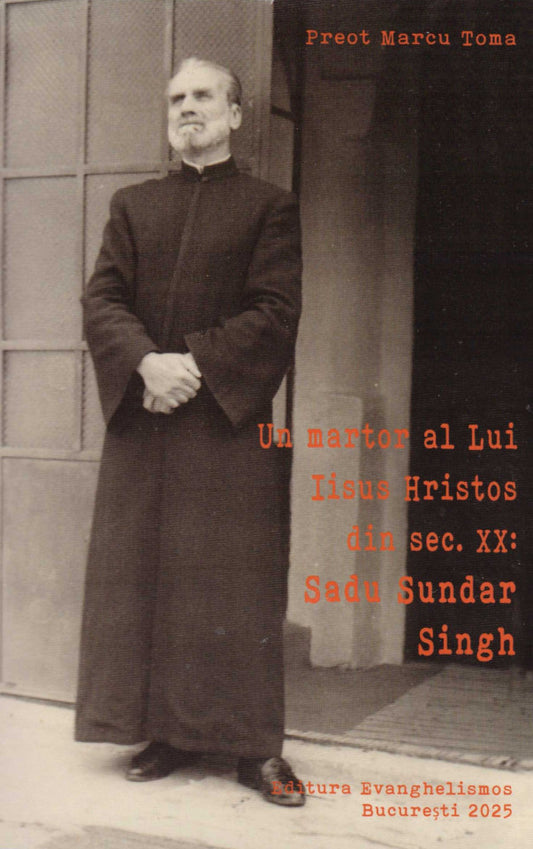 Un martor a Lui Iisus Hristos din sec. XX: Sadu Sundar Singh