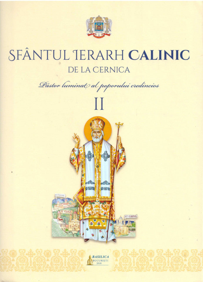 Sfântul Ierarh Calinic de la Cernica, vol. II: Păstor luminat al poporului credincios