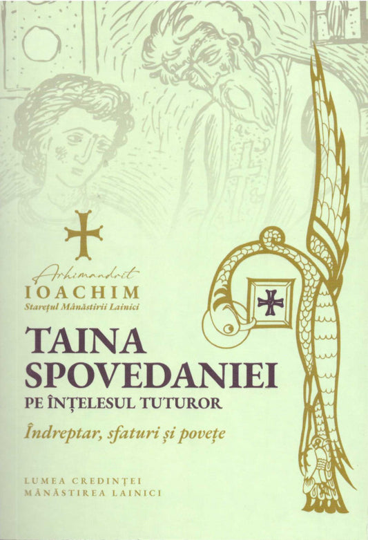 Taina spovedaniei pe înțelesul tuturor. Îndreptar, sfaturi și povețe