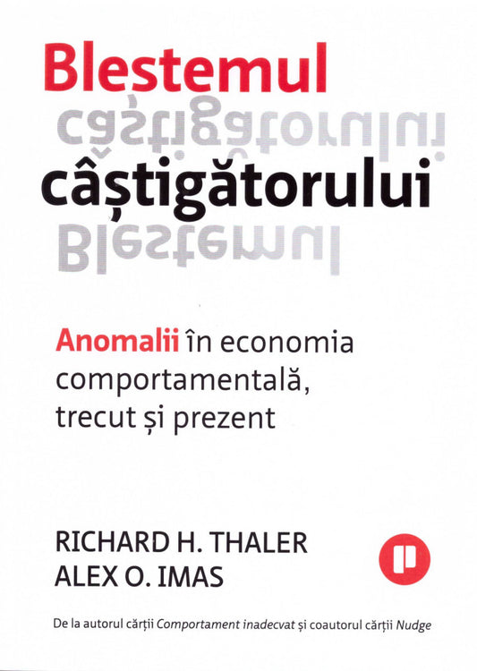 Blestemul câștigătorului. Anomalii în economia comportamentală, trecut și prezent